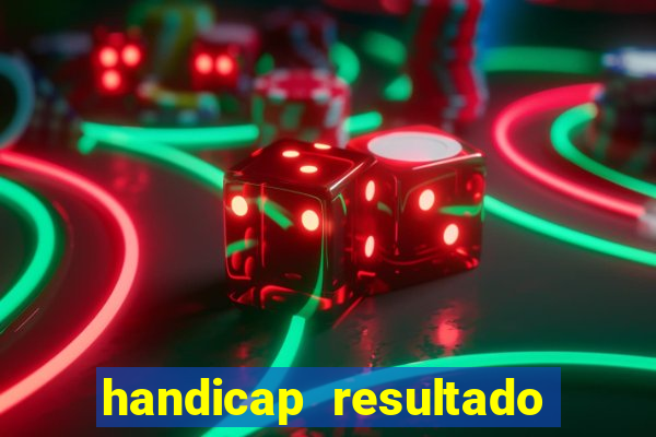 handicap resultado final -1